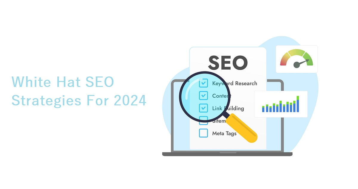 Effective White Hat SEO Strategies For 2024